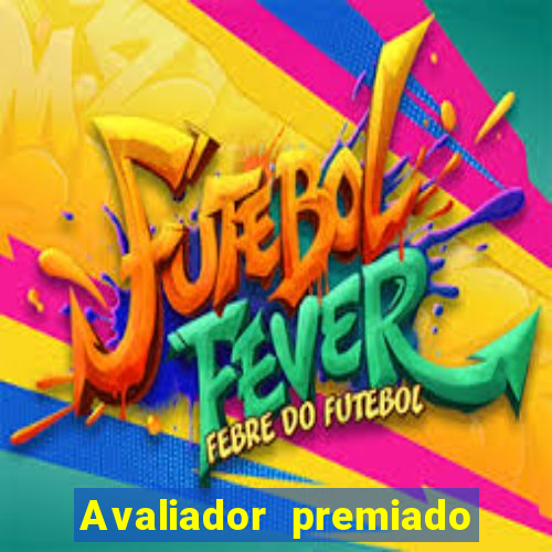 Avaliador premiado reclame aqui